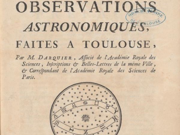 Sur Tolosana, Antoine Darquier de Pellepoix ou l’observation du ciel à Toulouse